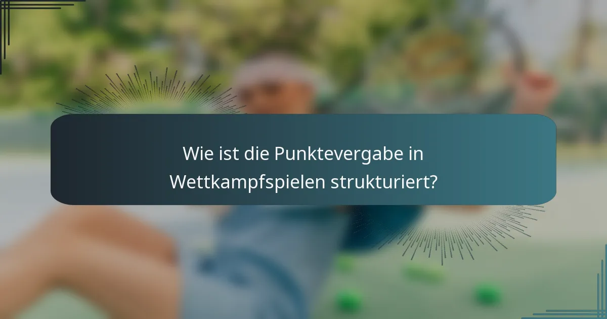 Wie ist die Punktevergabe in Wettkampfspielen strukturiert?